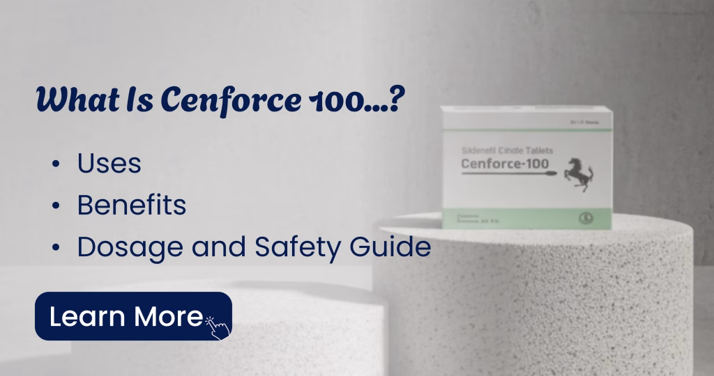 What Is Cenforce 100 Uses, Benefits, Dosage, and Safety Guide