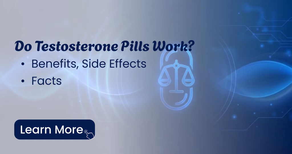 Do testosterone pills really work for men, explaining benefits, possible side effects, effectiveness, and important medical facts