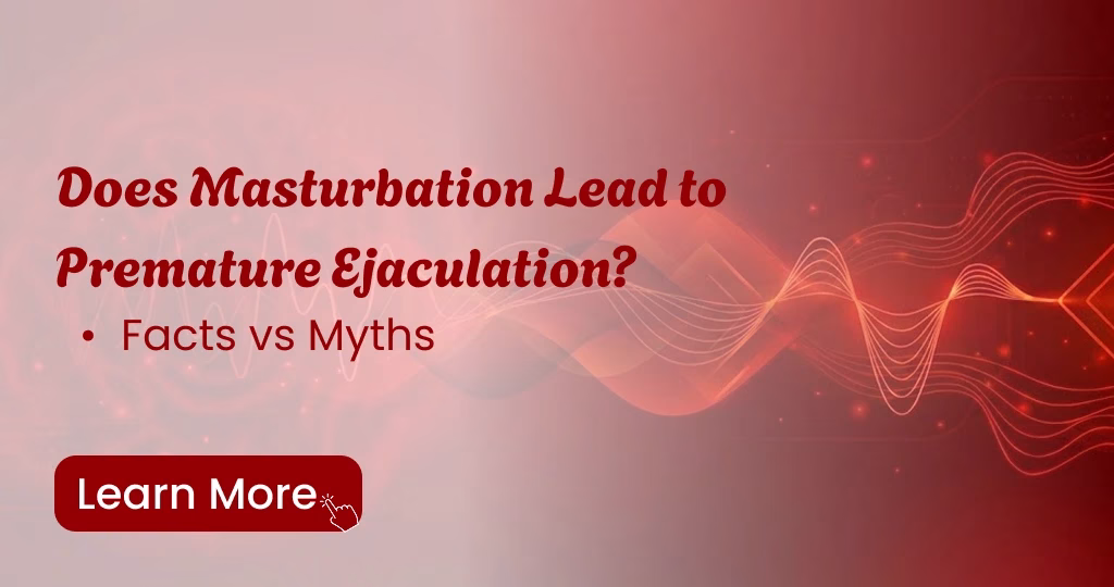 Does masturbation cause premature ejaculation - Debunking common health myths with facts