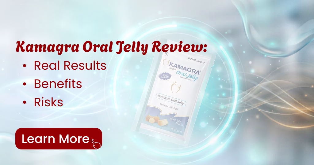 Kamagra Oral Jelly review covering real results, benefits, and potential risks