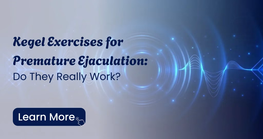 Benefits of Kegel exercises for premature ejaculation - Strengthening pelvic floor to control climax timing