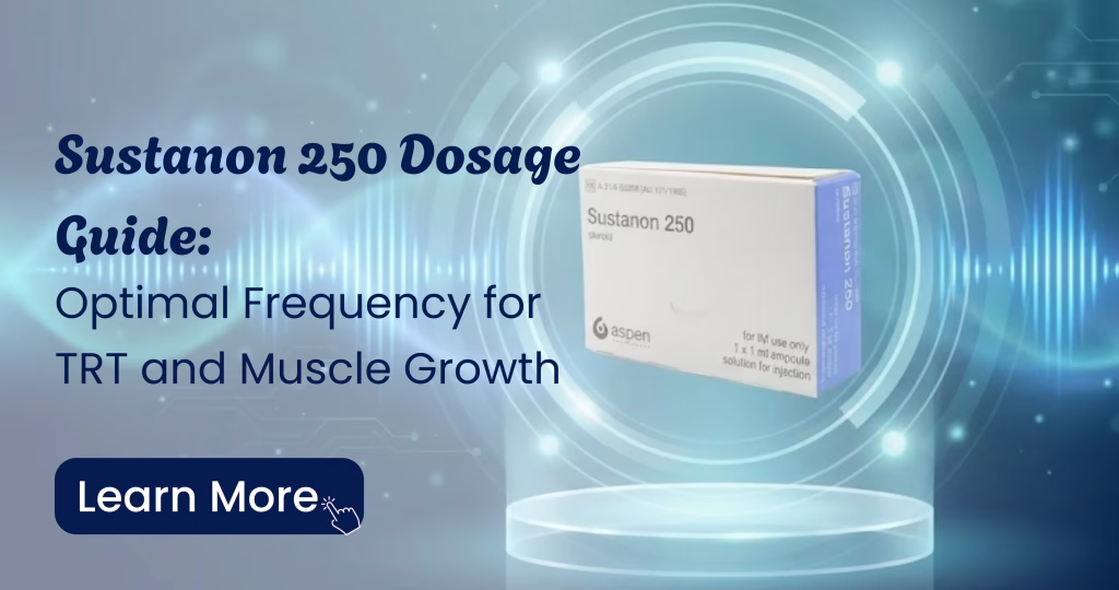 Sustanon 250 dosage and injection frequency for TRT and muscle gains
