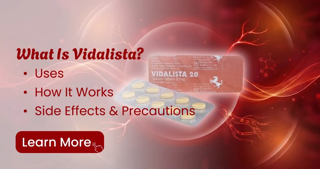 What is Vidalista used for - Complete guide on benefits, side effects, and precautions
